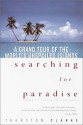 Searching for Paradise: A Grand Tour of the World's Unspoiled Islands - Thurston Clarke
