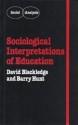 Sociological Interpretations Of Education - David Blackledge, Barry Hunt