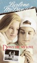 Don't Die, My Love - Lurlene McDaniel