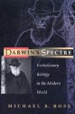 Darwin's Spectre: Evolutionary Biology in the Modern World - Michael R. Rose