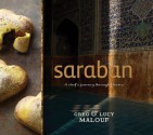 Saraban: A Chef's Journey Through Persia - Greg Malouf, Lucy Malouf