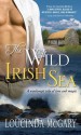 The Wild Irish Sea: A Windswept Tale of Love and Magic - Loucinda McGary