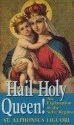 Hail Holy Queen! An Explanantion of the Salve Regina - Alphonsus Maria de Liguori