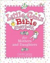 Little Girls Bible Storybook for Mothers and Daughters - Carolyn Larsen, Caron Turk