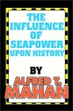Influence Of Seapower Upon History, The - Alfred Thayer Mahan