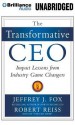 The Transformative CEO: Impact Lessons from Industry Game Changers - Jeffrey J. Fox, Jeffrey J. Fox, Robert Reiss