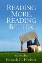 Reading More, Reading Better - Elfrieda H. Hiebert