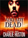 Already Dead (Joe Pitt Series #1) (Unabridged) - Scott Brick, Charlie Huston