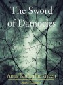 The Sword of Damocles - Anna Katharine Green