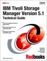 IBM Tivoli Storage Manager Version 5.1 Technical Guide - IBM Redbooks, Barry Kadleck