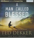 A Man Called Blessed - Ted Dekker, Bill Bright, Benjamin L. Darcie