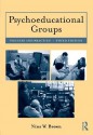 Psychoeducational Groups: Process and Practice - Nina W. Brown