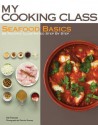 Seafood Basics: 86 Recipes Illustrated Step by Step - Abi Fawcett, Deirdre Rooney