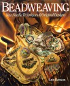 Beadweaving: New Needle Techniques & Original Designs - Ann Benson