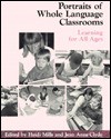 Portraits of Whole Language Classrooms: Learning for All Ages - Heidi Mills