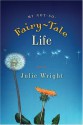 My Not-So-Fairy-Tale Life - Julie Wright