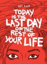 Today is the Last Day of the Rest of Your Life - Ulli Lust, Kim Thompson