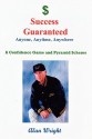 Success Guaranteed: Anyone, Anytime, Anyplace - Alan Wright