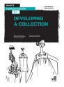 Basics Fashion Design 04: Developing a Collection - Elinor Renfrew, Colin Renfrew