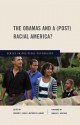 The Obamas and a (Post) Racial America? (Series in Political Psychology) - Charles Ogletree, Gregory Parks, Matthew Hughey, John Jost