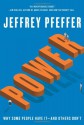 Power: Why Some People Have it and Others Don't - Jeffrey Pfeffer