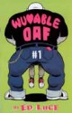 Wuvable Oaf #1 - Ed Luce, Matt Wobensmith, Mark Herzog