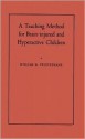 A Teaching Method for Brain-Injured and Hyperactive Children: A Demonstration-Pilot Study - William M. Cruickshank