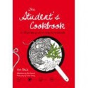 The Student's Cookbook: An Illustrated Guide to Everyday Essentials - Keda Black, Alice Chadwick, Deirdre Rooney