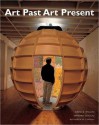 Art Past Art Present [With My Art Kit] - David Wilkins, Katheryn M. Linduff, Bernard Schultz