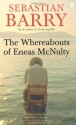 Whereabouts Of Eneas Mc Nulty - Sebastian Barry