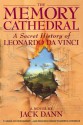 The Memory Cathedral: A Secret History of Leonardo Da Vinci - Jack Dann