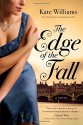 The Edge of the Fall: A Novel (Storms of War Trilogy) - Kate Williams