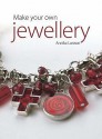 Make Your Own Jewellery - Annika Larsson