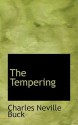 The Tempering - Charles Neville Buck