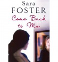 Come Back to Me - Sara Foster