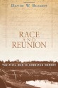 Race and Reunion: The Civil War in American Memory - David W. Blight