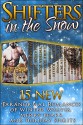 Shifters in the Snow (15 Paranormal Romances of Winter Wolves, Merry Bears, & Holiday Spirits) - Jacqueline Sweet, Amanda Jones, Cynthia Fox, Claire Ryann, J.K. Harper, J.M. Klaire, Christa Kelly, Liv Brywood, Auriella Skye, Gen Gericault, Olivia Arran, Edith Hawkes