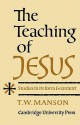 Teaching of Jesus - T. W. Manson