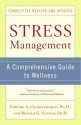 Stress Management: A Comprehensive Guide to Wellness - Edward A. Charlesworth