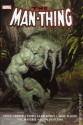 The Man-Thing Omnibus - Steve Gerber, Chris Claremont, Gerry Conway, Roy Thomas, Len Wein, Tony Isabella, Mike Ploog, Marv Wolfman, Ralph Macchio, Michael Fleisher, Dickie McKenzie, J.M. DeMatteis, Gray Morrow, John Buscema, Neal Adams, Rich Buckler, Howard Chaykin, Jim Starlin, Val Mayerik, Vicen