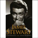 James Stewart: A Biography - Donald Dewey, Tom Parker, Inc. Blackstone Audio