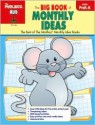 The Big Book of Monthly Ideas : Preschool-Kindergarten : The Best of the Mailbox Monthly Idea Books - Karen A. Brudnack, Leanne Stratton, Teresa R. Davidson