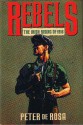 Rebels: The Irish Rising Of 1916 - Peter de Rosa