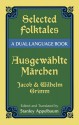 Selected Folktales/Ausgewählte Märchen: A Dual-Language Book - Jacob Grimm