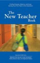 The New Teacher Book: Finding Purpose, Balance, and Hope During Your First Years in the Classroom - Terry Burant, Ltd, Linda Christensen, Kelley Dawson Salas, Stephanie Walters