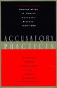 Accusatory Practices: Denunciation in Modern European History, 1789-1989 - Sheila Fitzpatrick, Sheila Fitzpatrick