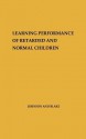 Learning Performance of Retarded and Normal Children. - George Orville Johnson, Kathryn A. Blake