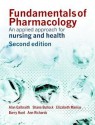 Fundamentals of Pharmacology: An Applied Approach for Nursing and Health - Alan Galbraith, Shane Bullock, Elizabeth Manias