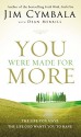 You Were Made for More: The Life You Have, the Life God Wants You to Have - Jim Cymbala, Dean Merrill