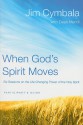 When God's Spirit Moves Participant's Guide: Six Sessions on the Life-Changing Power of the Holy Spirit - Jim Cymbala